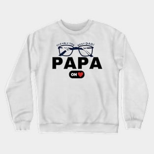 Custom PAPA Shirt - clearly the best dad Crewneck Sweatshirt